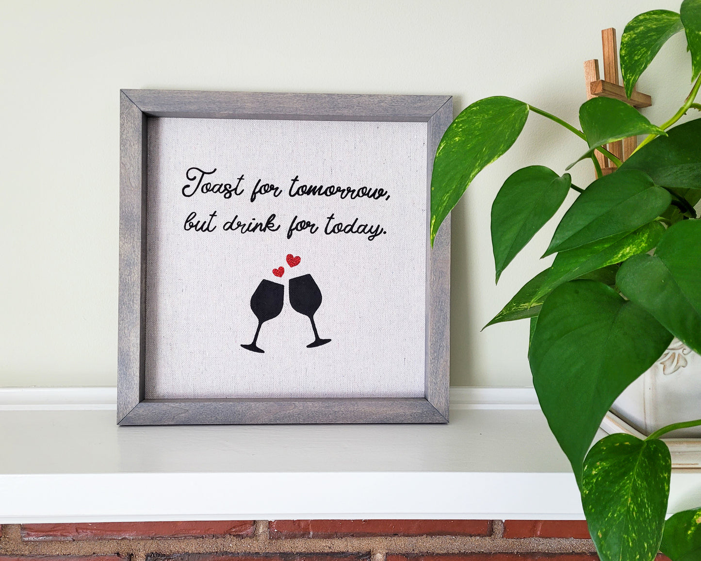 Toast For Tomorrow, But Drink For Today Reverse Canvas Sign - Weathered Gray