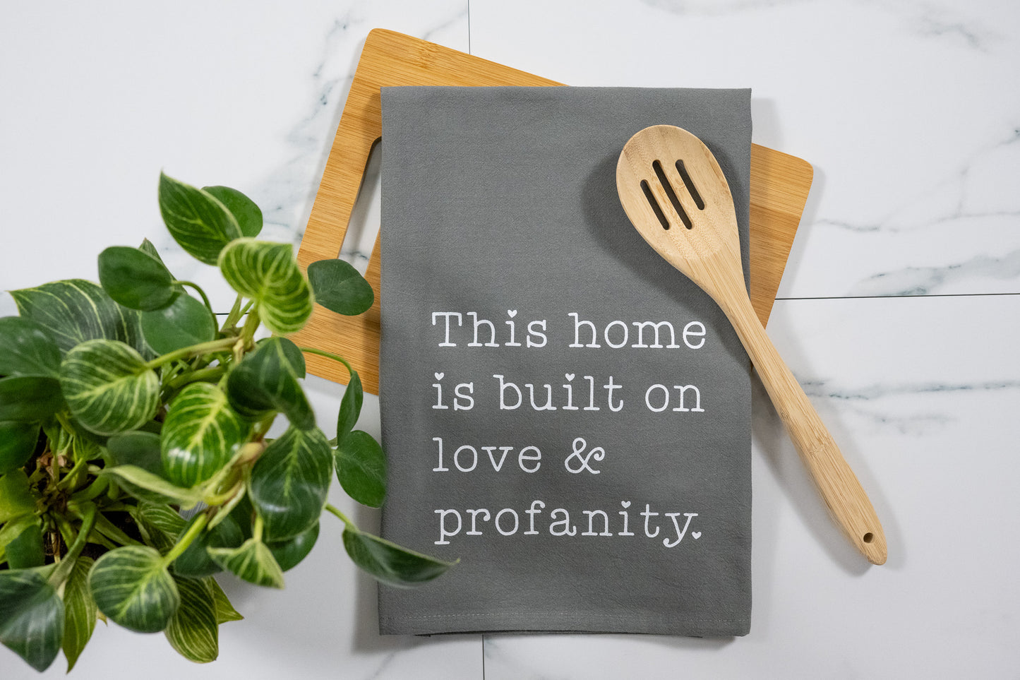 This Home Is Built On Love & Profanity Gray Tea Towel with White Ink