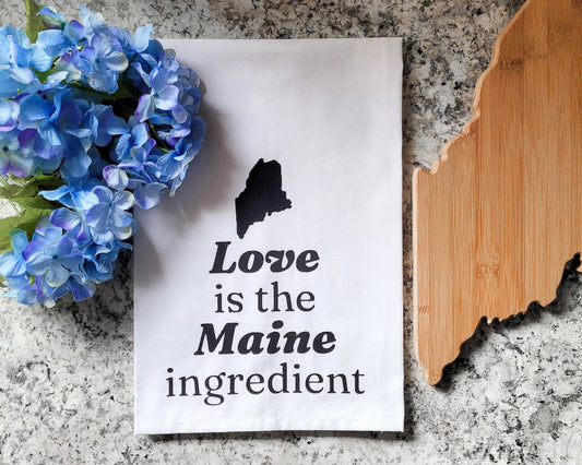 Love is the Maine Ingredient Tea Towel