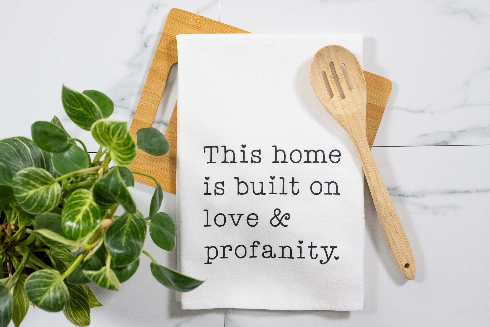 This Home Is Built On Love & Profanity White Tea Towel with Black Ink