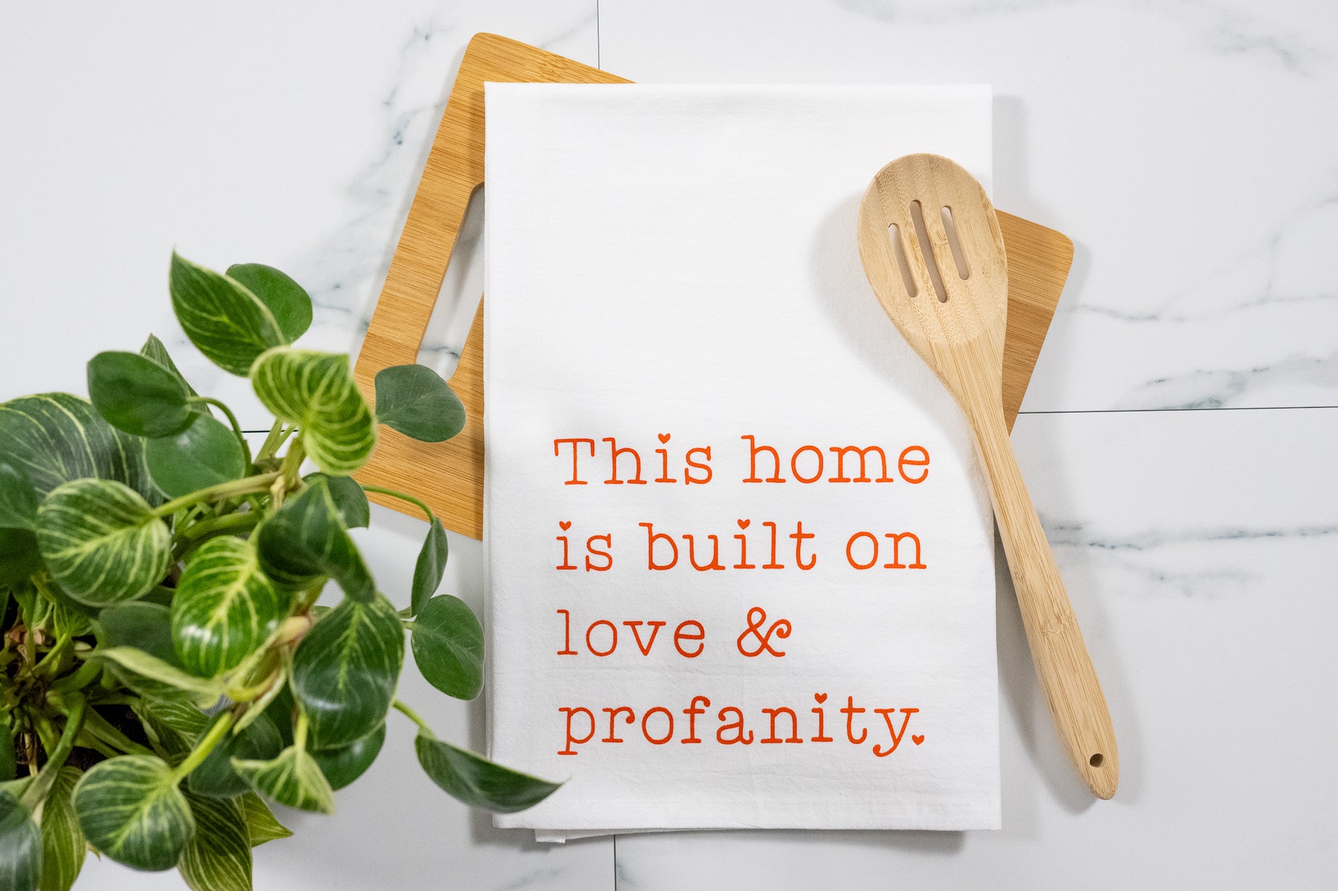 This Home Is Built On Love & Profanity White Tea Towel with Orange Ink