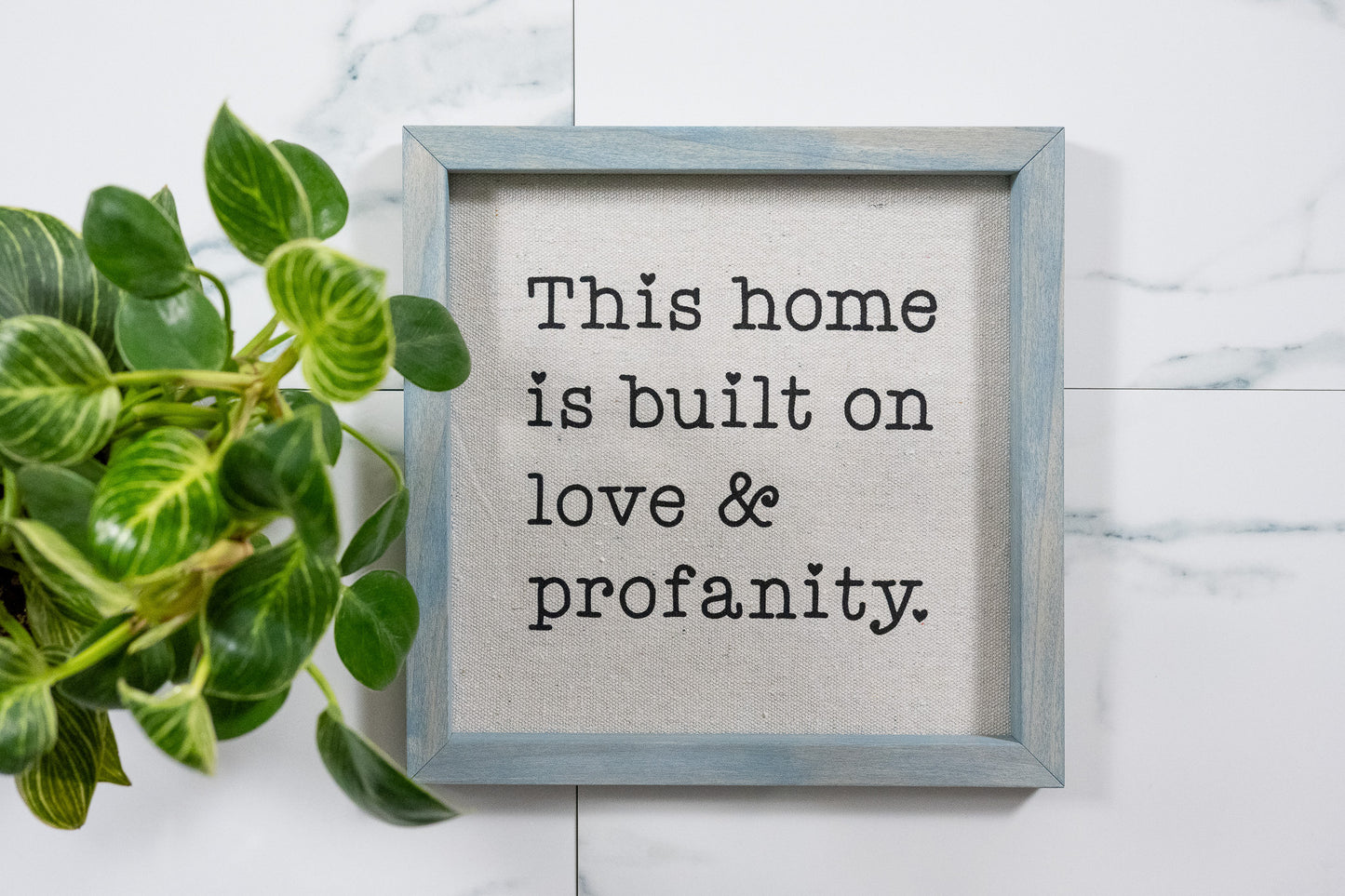 This Home is Build on Love & Profanity Sign with Smoky Mountains Frame and Black Ink